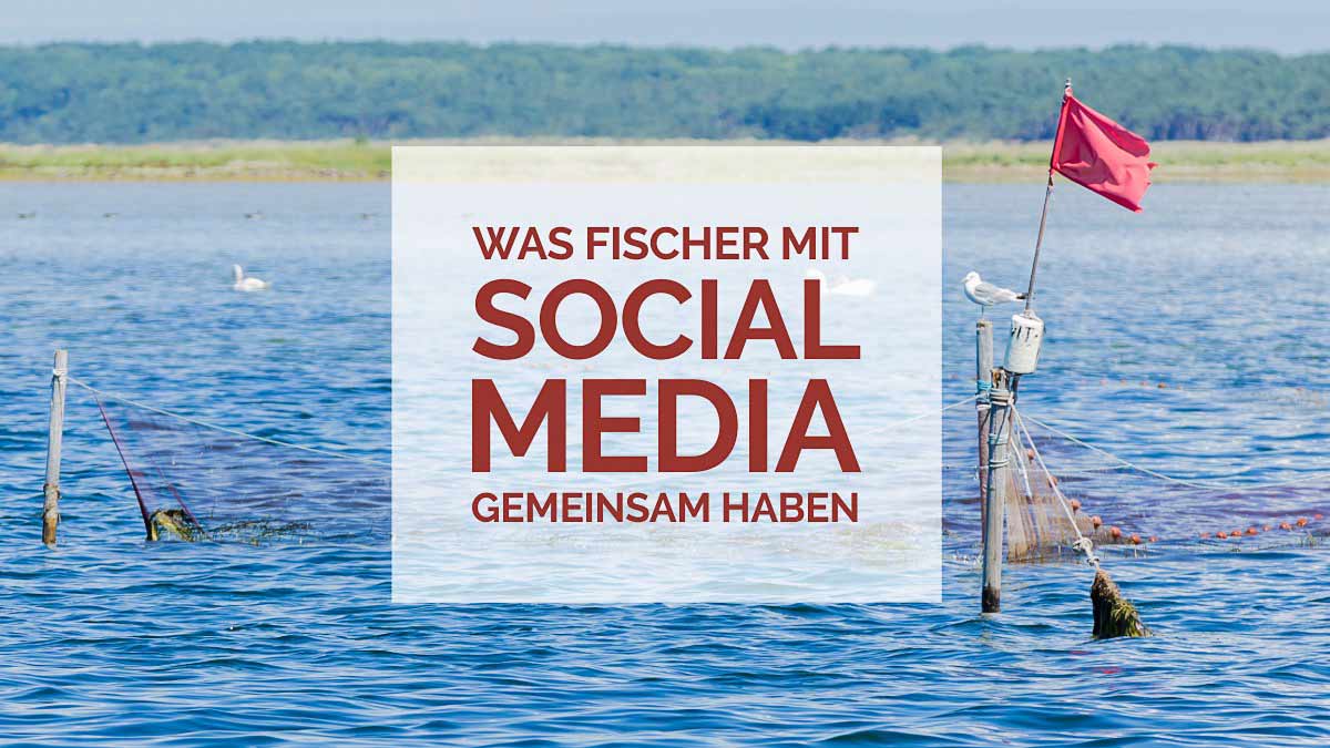 Bild zum Blogbeitrag Social Media für Handwerker. Was Fischer mit Social Media gemeinsam haben